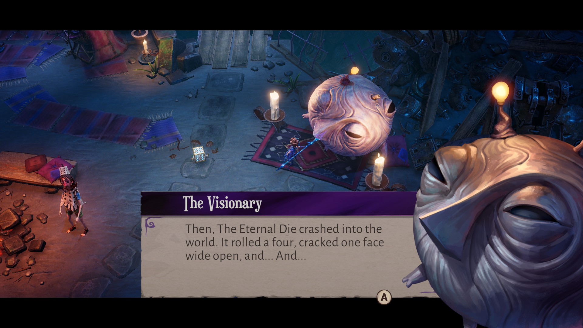 The Visionary, an orb with a face, shares some wisdom in Lost in Random: The Eternal Die: "Then, The Eternal Die crashed into the world. It rolled a four, cracked one face wide open, and... And..."