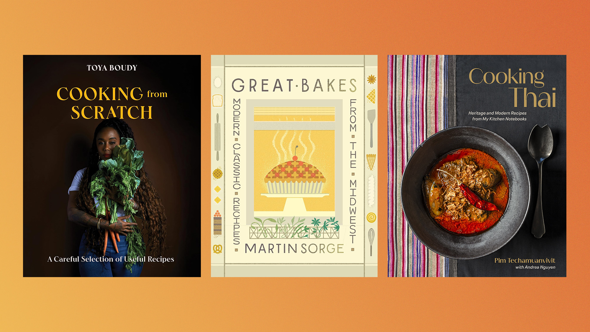 Book covers of 'Cooking from Scratch' by Toya Boudy, 'Great Bakes' by Martin Sorge, and 'Cooking Thai' by Pim Techamuanvivit and Andrea Nguyen