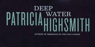 Patricia Highsmith's Deep Water Book Cover