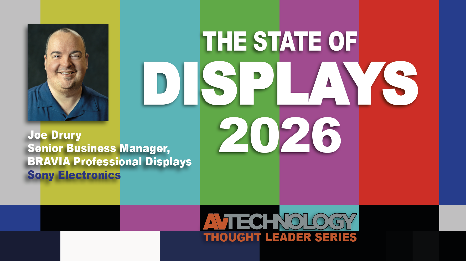 Joe Drury, Senior Business Manager, BRAVIA Professional Displays at Sony Electronics