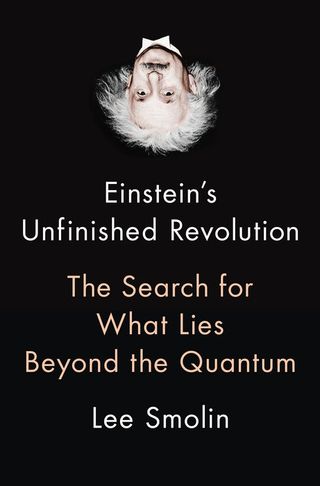 "Einstein's Unfinished Revolution" by Lee Smolin