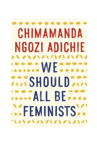 Chimamanda Ngozi Adichie, We Should All Be Feminists