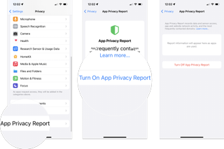 How to turn on App Privacy Report: Tap App Privacy Report, tap Turn On App Privacy Report