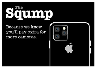 the SQUMP - Because we know youll pay extra for more cameras.