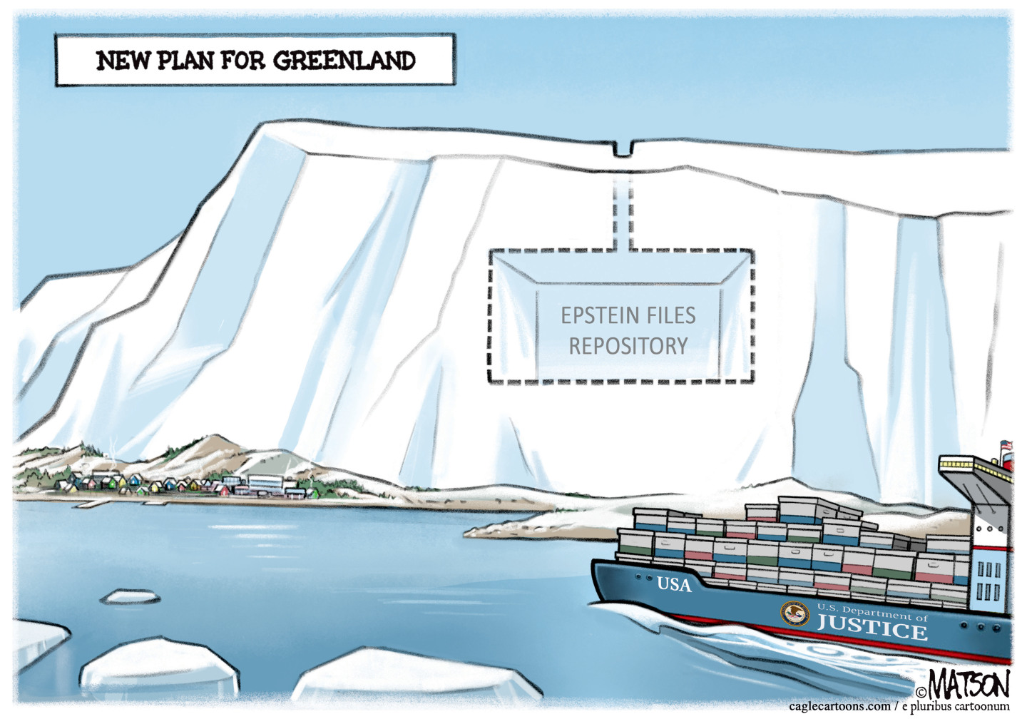 This editorial cartoon is titled &amp;ldquo;New Plan For Greenland.&amp;rdquo; It depicts a large, icy cliff that rises above the coast and a small, Greenland city. A large cave has been cut out of the side of the cliff and labeled &amp;ldquo;Epstein Files Repository.&amp;rdquo; There&amp;rsquo;s a hole leading down to the cave where someone can drop things. Nearby, a ship from the Department of Justice is on the water. It&amp;rsquo;s overloaded with boxes and moves toward the cave.