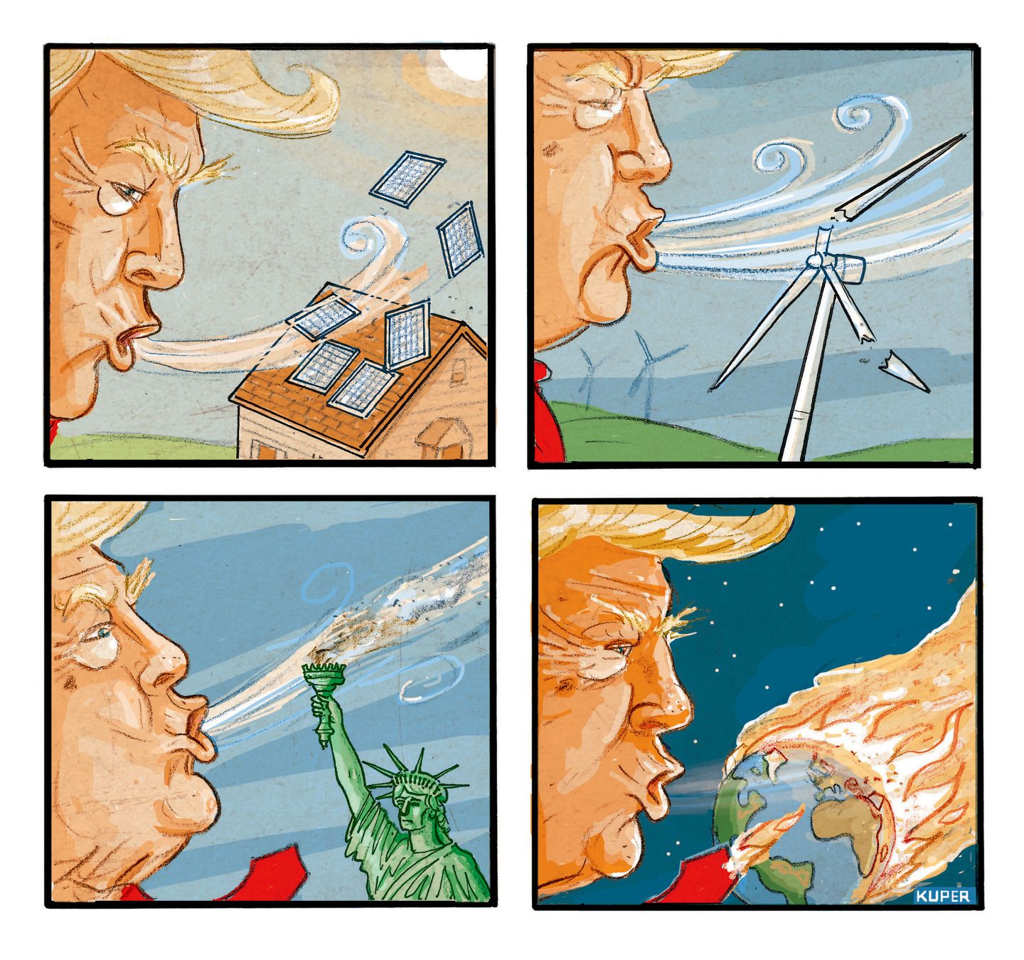 
                                This is a wordless four panel cartoon depicting Donald Trump blowing out air in each panel. He blows solar panels off the roof of a house, then breaks a wind turbine, then blows out the torch on the Statue of Liberty before he finally blows an already-burning Earth to stoke the fire.
                            