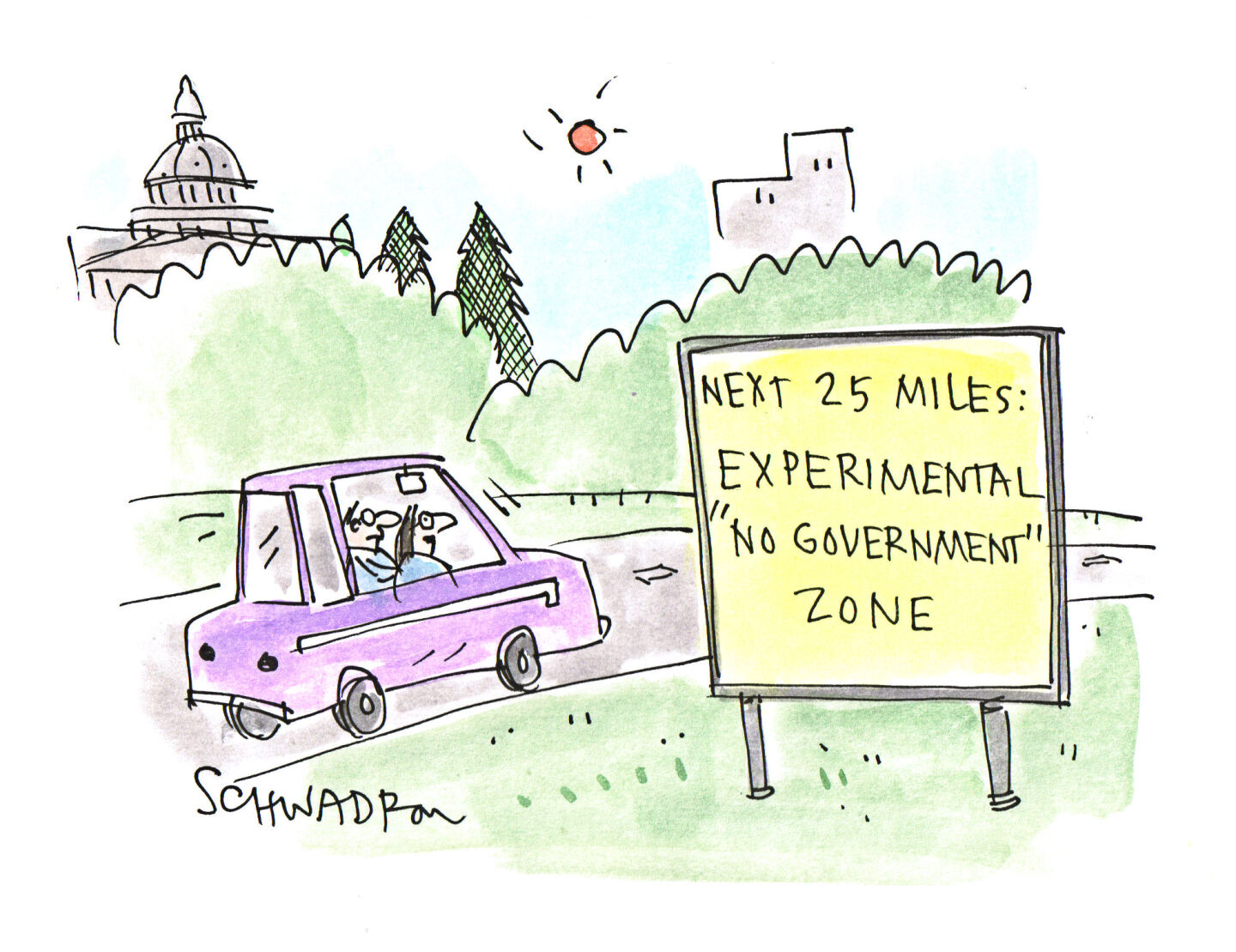 This cartoon depicts a man and woman driving into Washington DC. The billboard next to their car reads, &amp;ldquo;Next 25 miles: Experimental &amp;lsquo;No Government&amp;rsquo; Zone.&amp;rdquo;