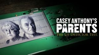 Casey Anthony's Parents: The Lie Detector Test