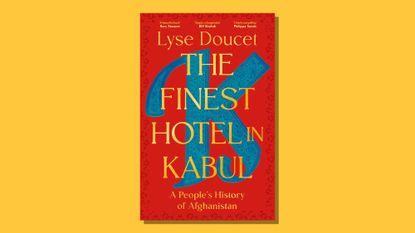 Book cover of The Finest Hotel in Kabul by Lyse Doucet