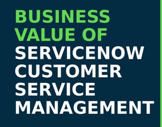 Blue background with large text that says Business Value of ServiceNow Customer Service Management