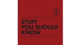 stuff you should know podcast