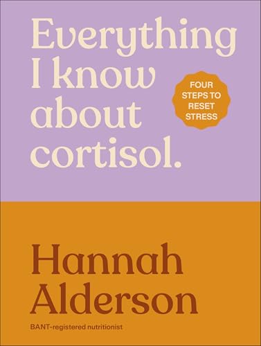Everything I Know About Cortisol: Four Steps to Reset Stress