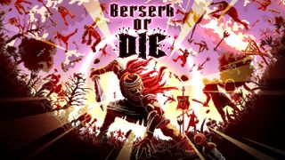 Berserk or Die