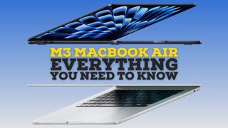 M3 MacBook Air Everything you need to know
