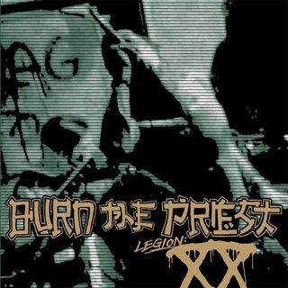 Burn The Priest – Legion: XX artwork