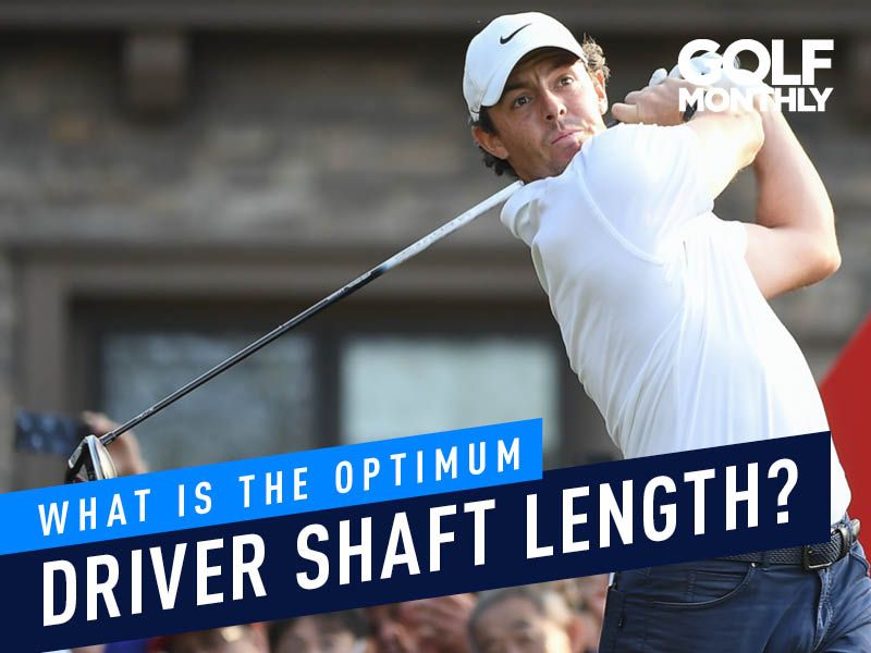 What Is The Optimum Driver Shaft Length? Golf Monthly Golf Monthly