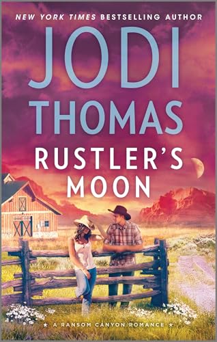 Rustler's Moon: a Small Town Cowboy Romance &amp;ndash; a Second Chance Western Now a Netflix Series (ransom Canyon, 2)