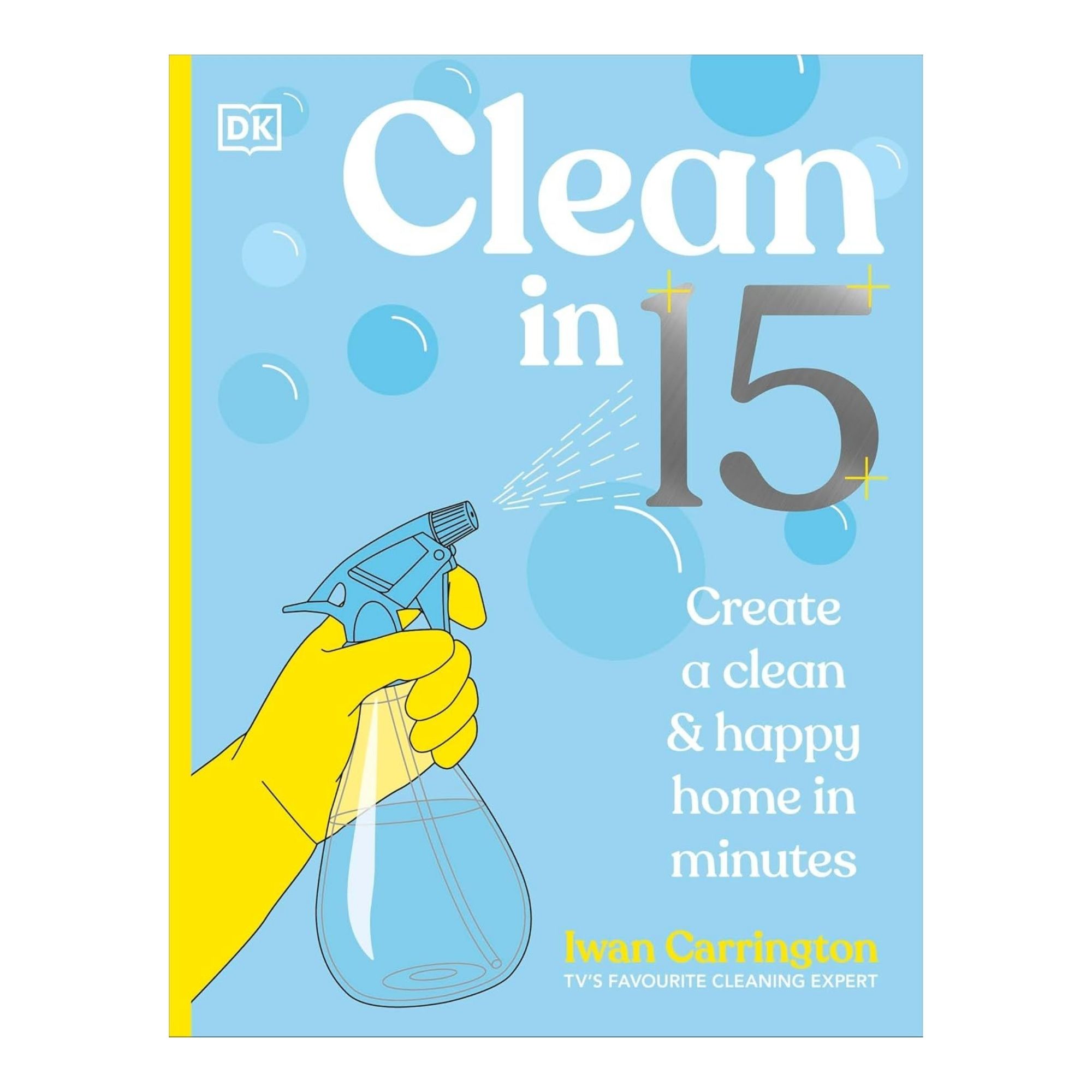 Clean in 15: Create a Clean &amp;amp; Happy Home in Minutes