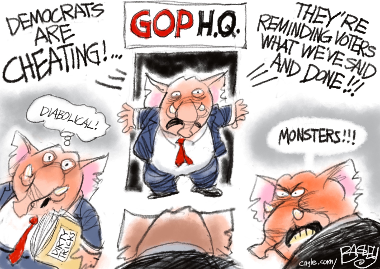 This cartoon takes place at &amp;ldquo;GOP H.Q.&amp;rdquo; where four angry elephants are in a state of panic. One says, &amp;ldquo;Democrats are cheating! They&amp;rsquo;re reminding voters what we&amp;rsquo;ve said and done!!!&amp;rdquo; An elephant with a dirty tricks folder thinks, &amp;ldquo;Diabolical!&amp;rdquo; Another yells, &amp;ldquo;Monsters!!!&amp;rdquo;