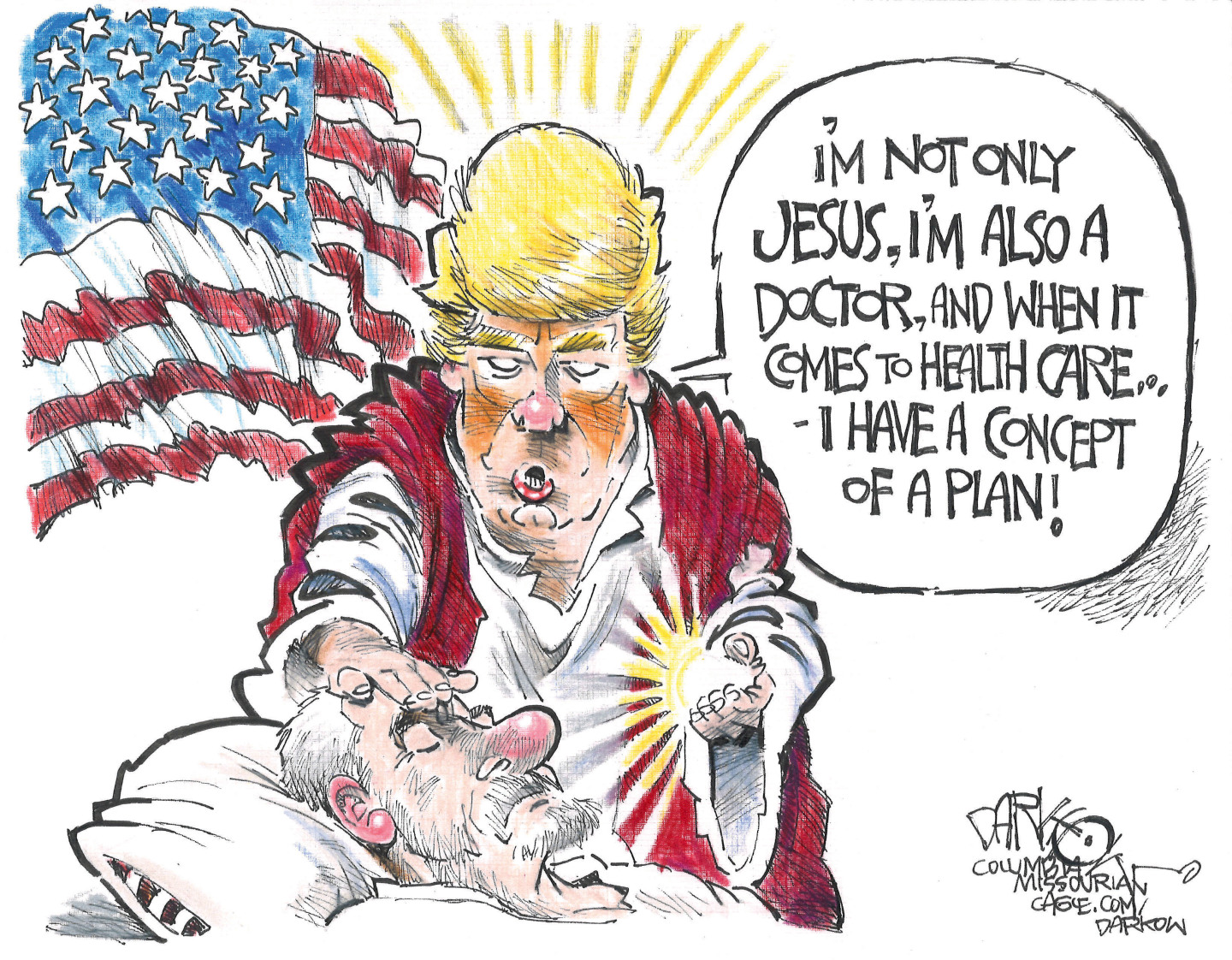 This political cartoon depicts Donald Trump dressed in religious robes with a glowing aura doing a miraculous "healing" on a patient. Trump says, &amp;ldquo;I&amp;rsquo;m not only Jesus, I&amp;rsquo;m also a doctor, and when it comes to health care&amp;hellip;I have a concept of a plan!&amp;rdquo;