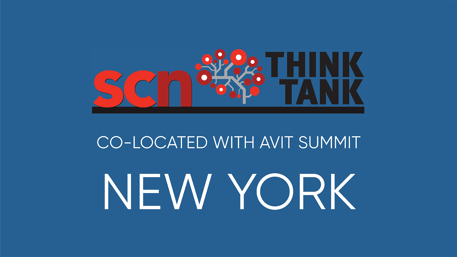 SCN Think Tank (co-located w/ AVIT Summit)- NY