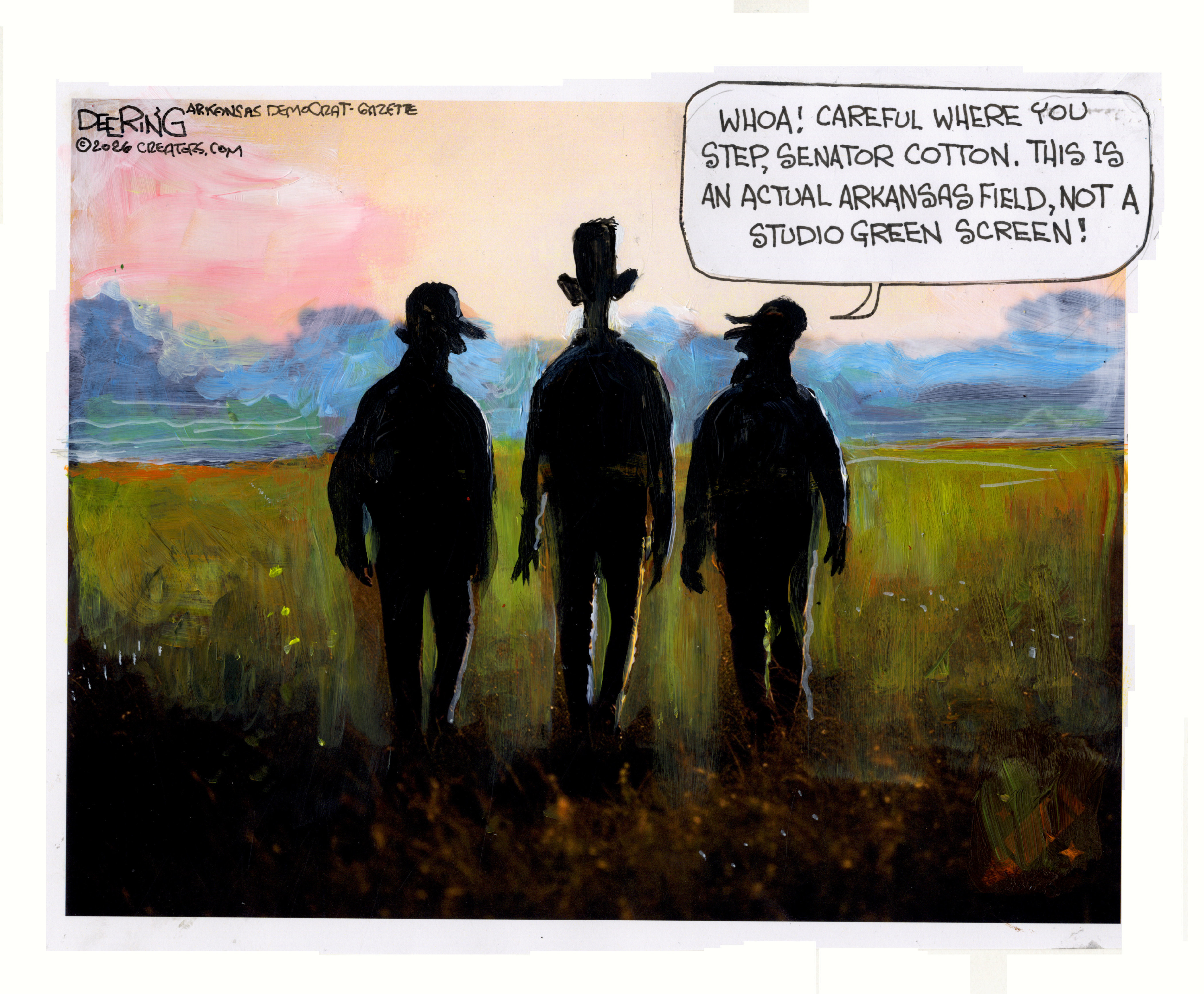 Two male farmers are in a field with a third man. They are in silhouette, shown from behind. One of the farmers speaks and says, &amp;ldquo;Woah! Careful where you step, Senator Cotton. This is an actual Arkansas field, not a studio green screen!&amp;rdquo;