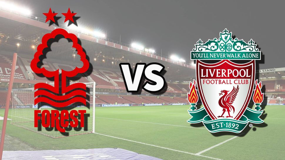 Nottm Forest vs Liverpool live stream and how to watch Premier League