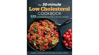 Cover of The 30-Minute Low-Cholesterol Cookbook by Karen L Swanson and Linda Larsen book