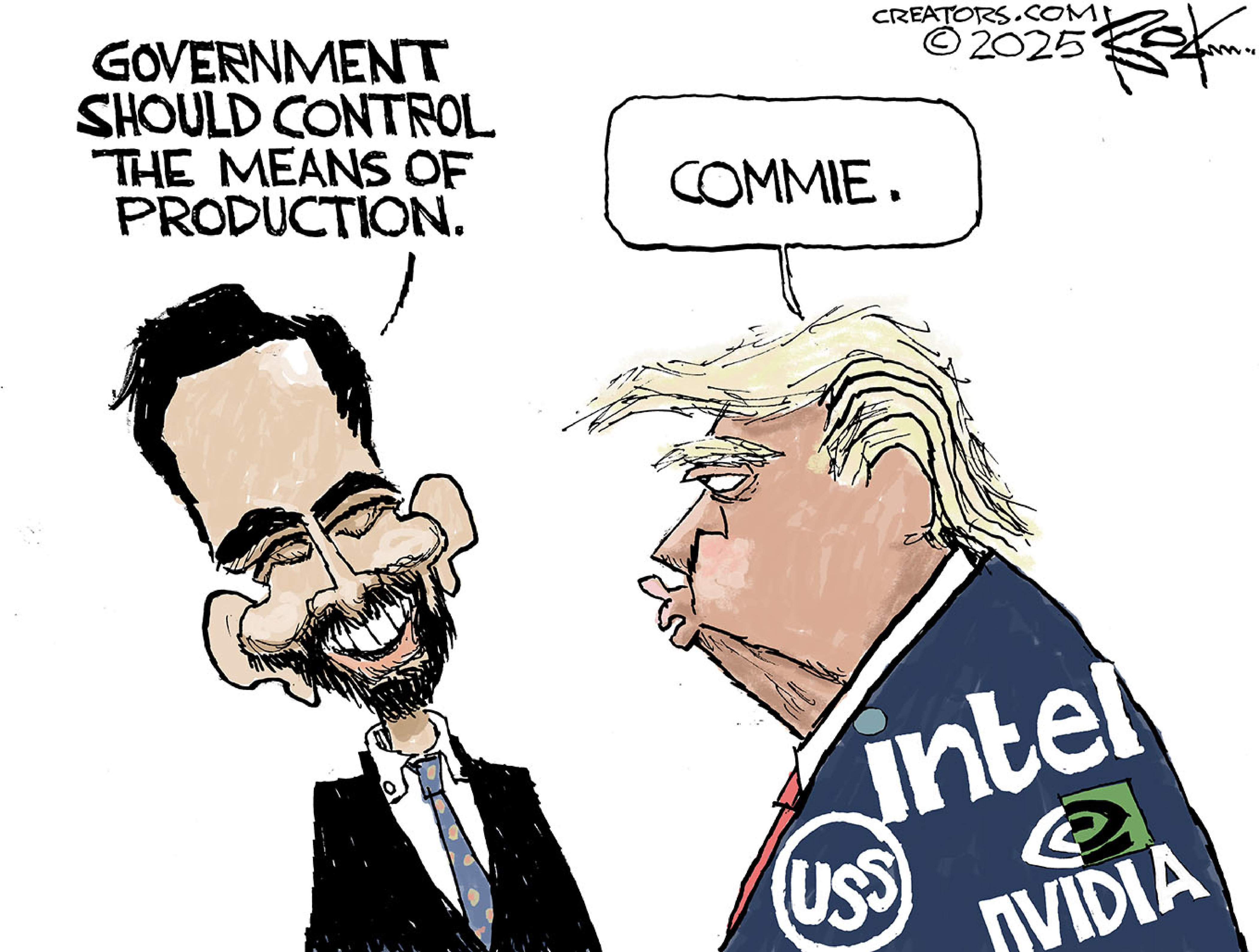 This editorial cartoon depicts a smiling Zohran Mamdani speaking to Donald Trump. Mamdani says, “Government should control the means of production.” Trump, who wears a suit with the Intel, Nvidia, and US Steel logos responds, “Commie”.