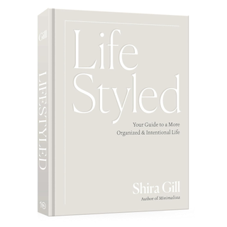 LifeStyled: Your Guide to a More Organized & Intentional Life by Shira Gill from Amazon