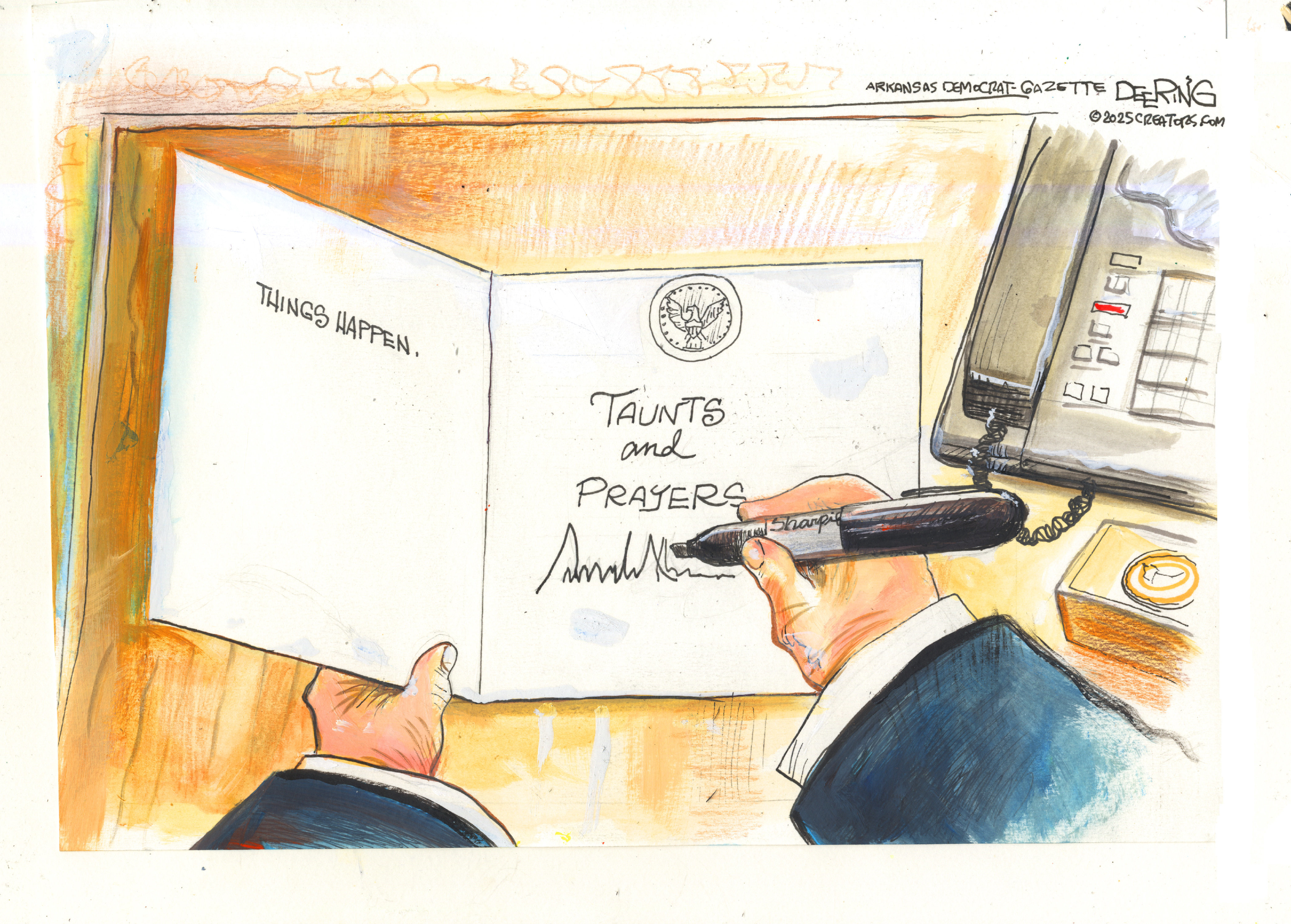 Donald Trump&amp;rsquo;s small hands sign a sympathy card with a Sharpie. The left side of the card reads &amp;ldquo;Things Happen.&amp;rdquo; Trump signs his name on the right sight under the words &amp;ldquo;Taunts and Prayers.&amp;rdquo;