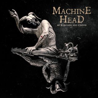 Machine Head Of Kingdom and Crown album cover