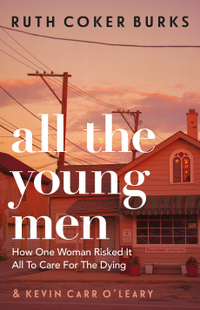 All The Young Men by Ruth Coker Burks and Kevin Carr O'Leary