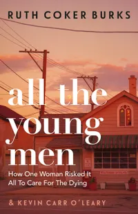 All The Young Men by Ruth Coker Burks and Kevin Carr O'Leary