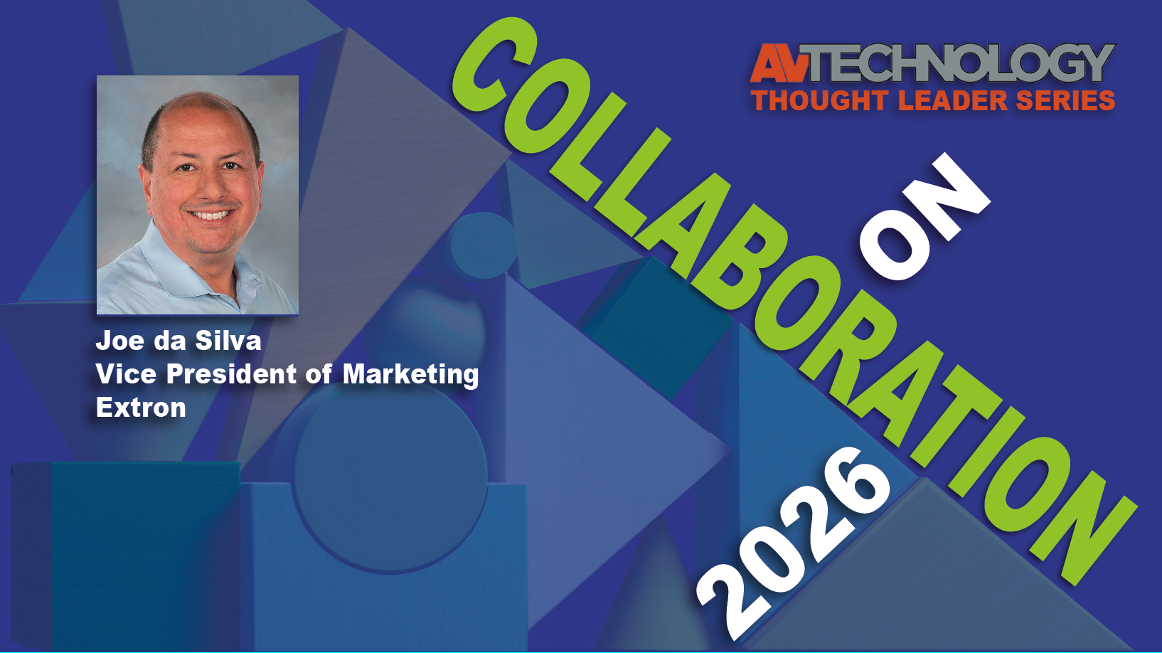 Joe da Silva, Vice President of Marketing at Extron