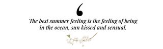 Quote that reads: "The best summer feeling is the feeling of being in the ocean, sun kissed and sensual" with an illustration of some foliage