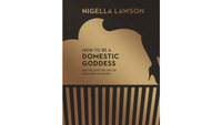How To Be A Domestic Goddess: Baking and the Art of Comfort Cooking by Nigella Lawson