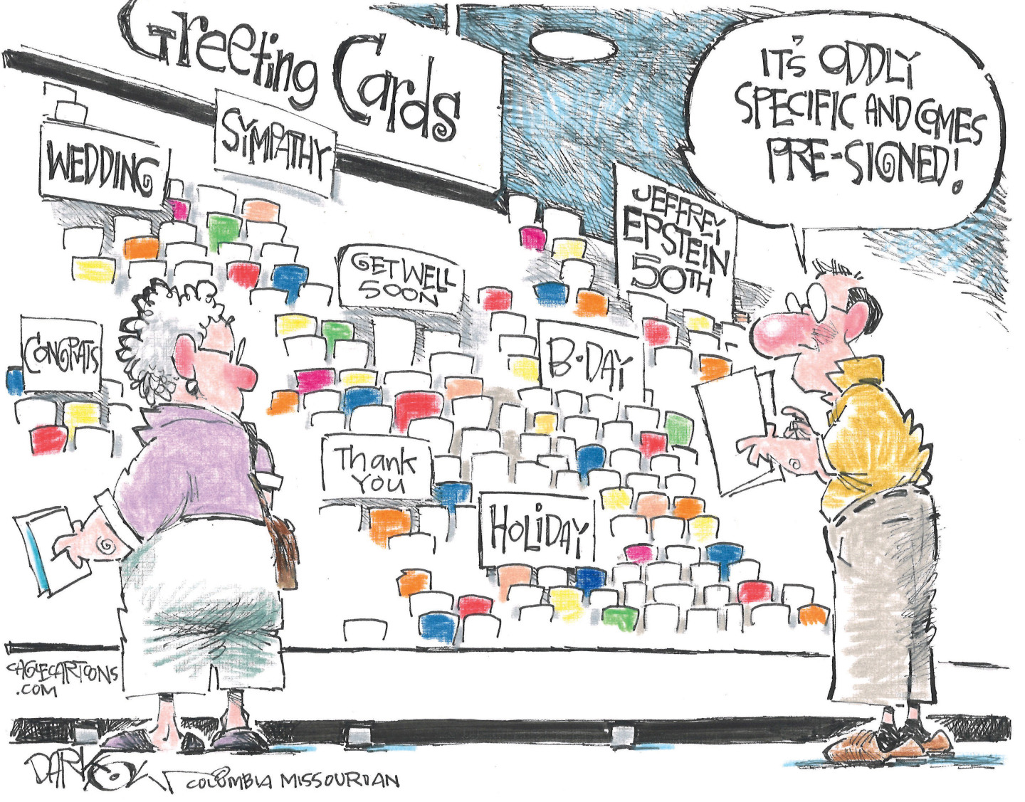 This cartoon depicts a man and a woman looking at greeting cards in a store. There are cards for weddings, birthdays, etc. A man holds a card from a section named &amp;ldquo;Jeffrey Epstein 50th&amp;rdquo; and says, &amp;ldquo;It&amp;rsquo;s oddly specific and comes pre-signed!&amp;rdquo;