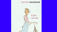 Cakes And Ale – Or, The Skeleton In The Cupboard - W. Somerset Maugham