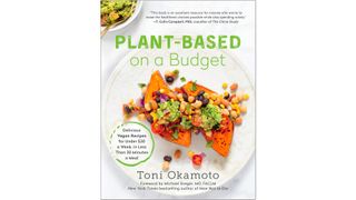 Plant-based on a Budget by Toni Okamoto