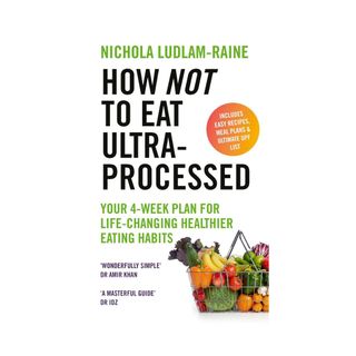 How Not To Eat Ultra-Processed: Nichola Ludlam-Raine