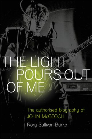 John McGeoch – The Light Pours Out of Me book cover