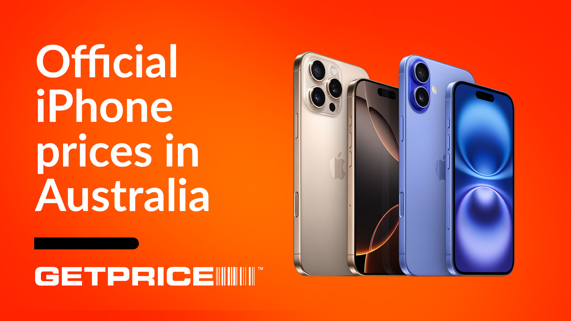 Orange/red background with white writing on the left hand side that says &#039;Official iPhone prices in Australia with GetPrice logo underneath and image of four different iPhone 16s on the right side of the image