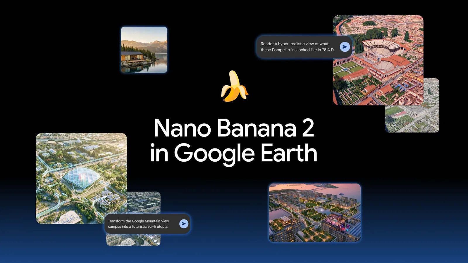 Nano Banana 2 heads to Google Earth for learning and visualizing.