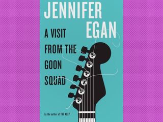 "A Visit from the Goon Squad," by Jennifer Egan (2011)