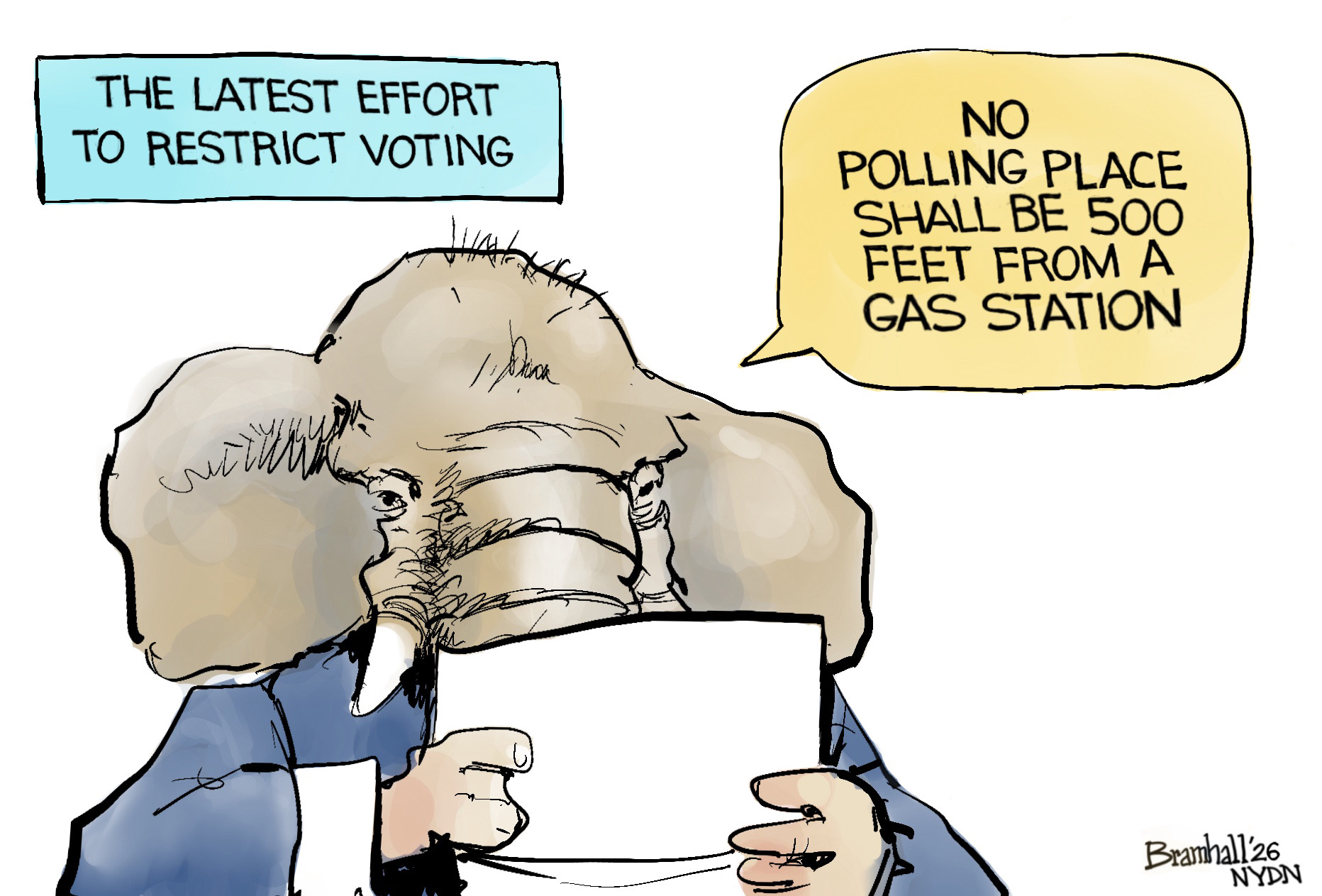 This cartoon is titled &amp;ldquo;The latest effort to restrict voting.&amp;rdquo; An elephant in a suit reads from a piece of paper and says, &amp;ldquo;No polling place shall be 500 feet from a gas station.&amp;rdquo;