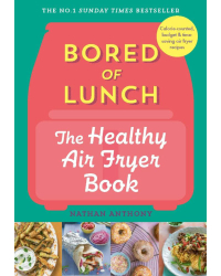 Bored of Lunch: The Healthy Air Fryer Cookbook | £9.00 at Amazon