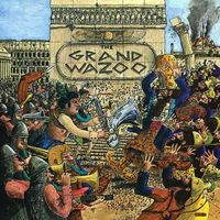 Frank Zappa - The Grand Wazoo (1972)