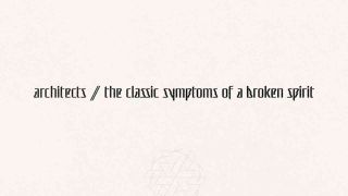 Architects: The Classic Symptoms Of A Broken Spirit album review