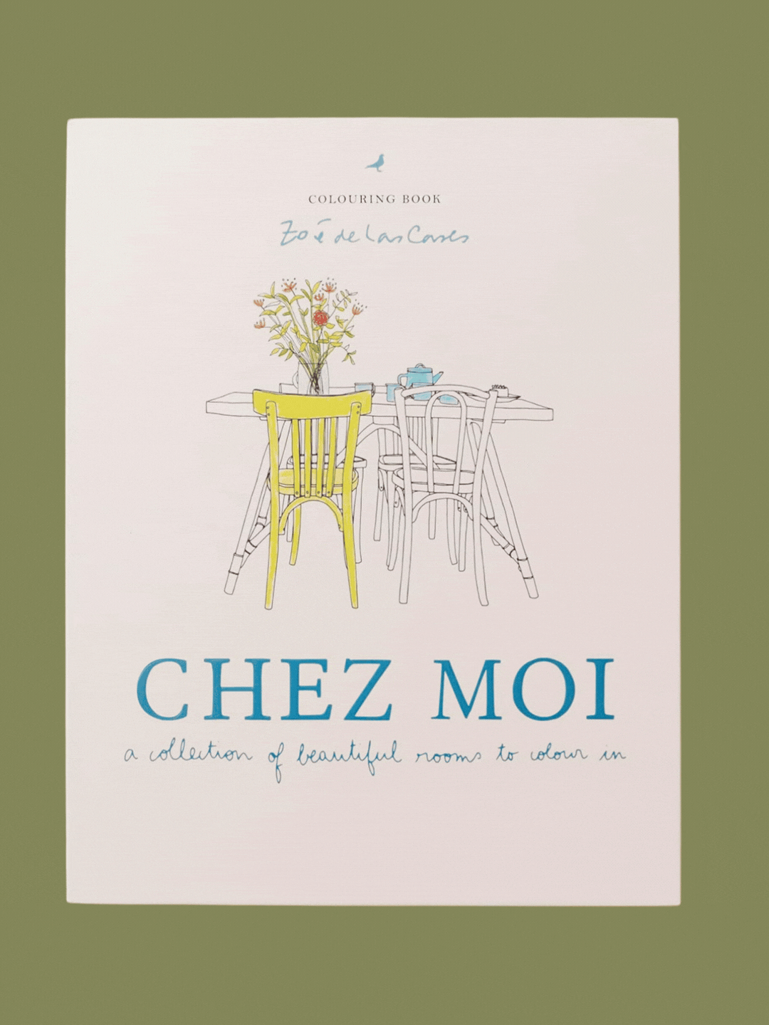 Zoé de Las Cases , Chez Moi: a Collection of Beautiful Rooms to Color In